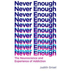 Never Enough, Judith Grisel