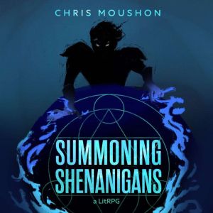 Summoning Shenanigans, Chris Moushon