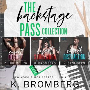 The Backstage Pass Collection, K. Bromberg