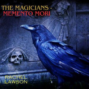 The Magicians Memento Mori, Rachel Lawson