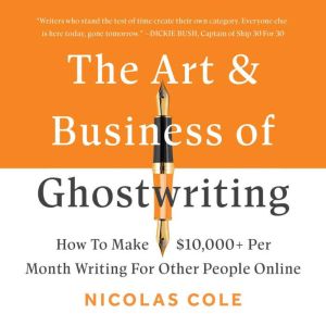 The Art Business of Ghostwriting, Nicolas Cole