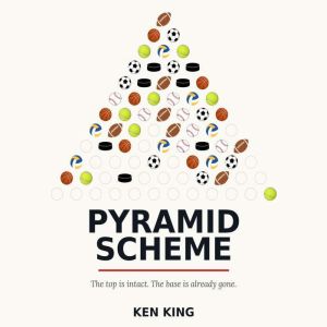 Pyramid Scheme, Ken King