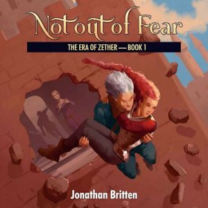 Not out of Fear, Jonathan Britten