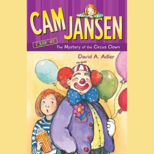 Cam Jansen The Mystery of the Circus..., David A. Adler