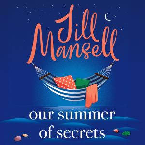 Our Summer of Secrets, Jill Mansell