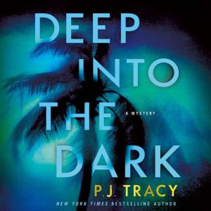 Deep into the Dark, P. J. Tracy