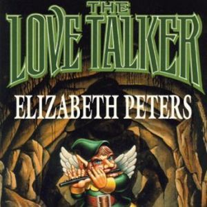 The Love Talker, Elizabeth Peters
