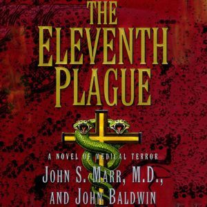 The Eleventh Plague, John Marr MDJohn Baldwin