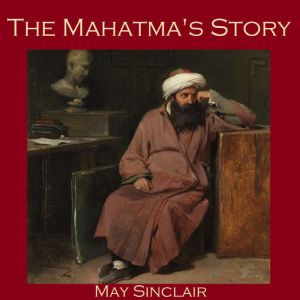 The Mahatmas Story, May Sinclair