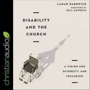 Disability and the Church, Lamar Hardwick