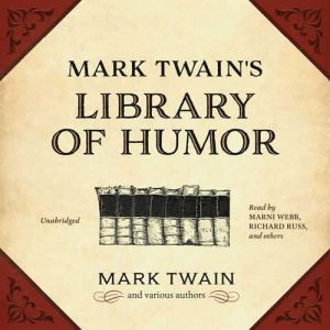 Mark Twains Library of Humor, Mark Twain various authors