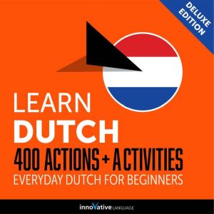 Everyday Dutch for Beginners  400 Ac..., Innovative Language Learning