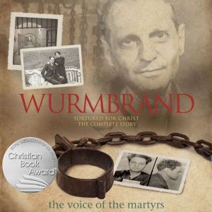 Wurmbrand, The Voice of the Martyrs