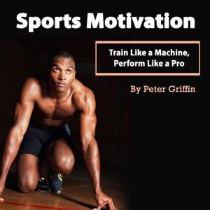 Sports Motivation Train Like a Machi..., Peter Griffin