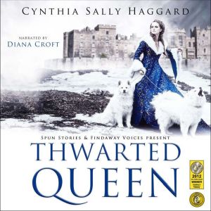 Thwarted Queen, Cynthia Sally Haggard