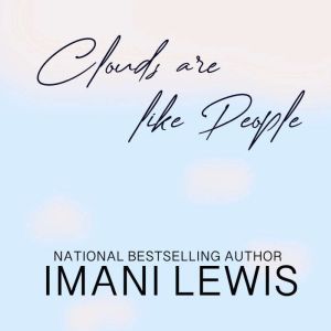Clouds are like People, Imani Lewis
