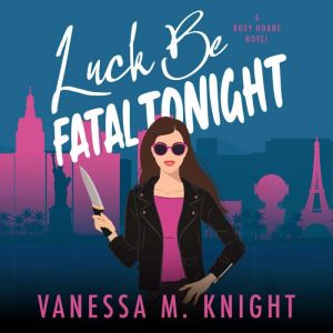 Luck be Fatal Tonight, Vanessa M. Knight