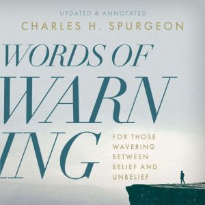 Words of Warning For Those Wavering ..., Charles H. Spurgeon