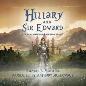 Hillary and Sir Edward, Stewart T. Monti, Sr.