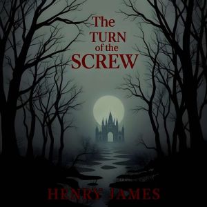 The Turn of the Screw, Henry James