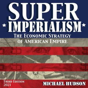 Super Imperialism, Michael Hudson