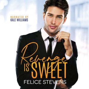 Revenge is Sweet, Felice Stevens