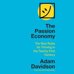 The Passion Economy, Adam Davidson