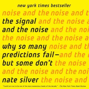 The Signal and the Noise, Nate Silver