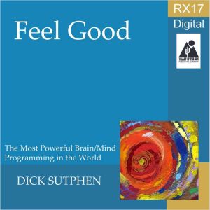 RX 17 Series Feel Good, Dick Sutphen