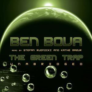 The Green Trap, Ben Bova