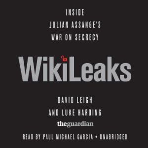 WikiLeaks, David Leigh and Luke Harding, with Ed Pilkington, Robert Booth, and Charles Arthur