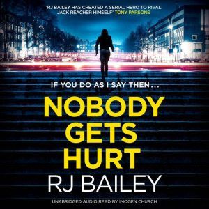 Nobody Gets Hurt, RJ Bailey