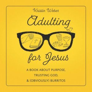 Adulting for Jesus, Kristin Weber