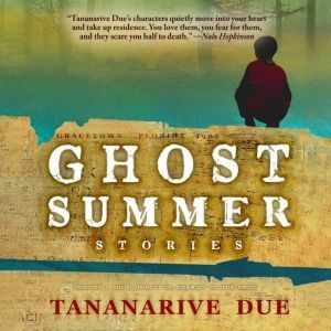 Ghost Summer, Tananarive Due