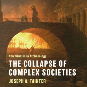 The Collapse of Complex Societies