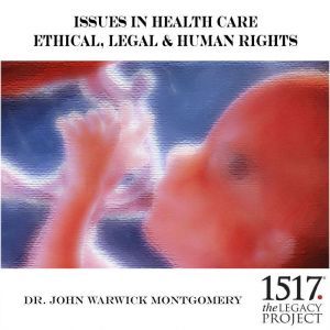 Issues in Health Care, John Warwick Montgomery
