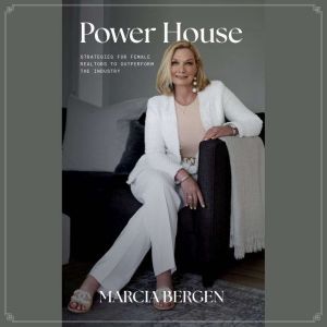 Power House: Strategies for Female Realtors to Outperform the Industry