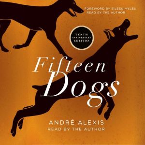 Fifteen Dogs: Tenth Anniversary Edition