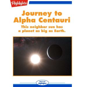 Journey to Alpha Centauri, Ken Croswell, Ph.D