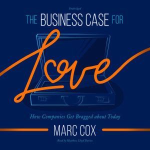 The Business Case for Love, Marc Cox