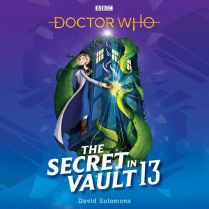 Doctor Who The Secret in Vault 13, David Solomons
