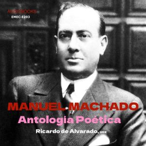 MANUEL MACHADO:ANTOLOGIA POETICA