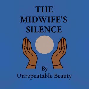 The Midwifes Silence: The Listening Clinic