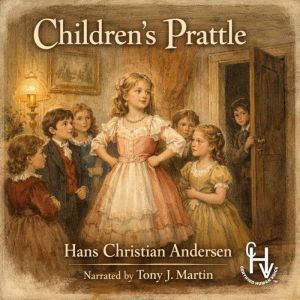 Chrildrens Prattle, Hans Christian Andersen