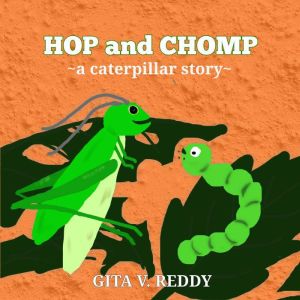 Hop and Chomp, Gita V. Reddy