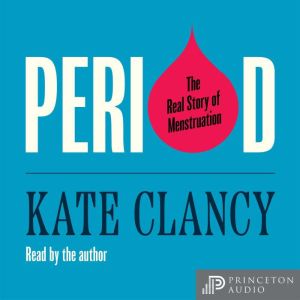 Period, Kate Clancy