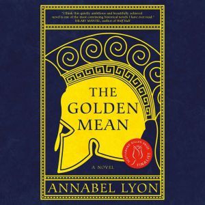 The Golden Mean, Annabel Lyon