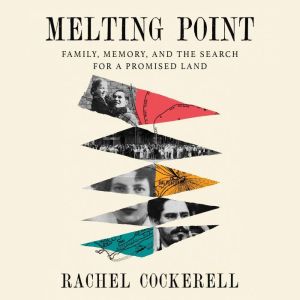 Melting Point: Family, Memory, and the Search for a Promised Land