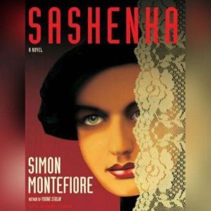 Sashenka, Simon Montefiore