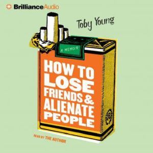 How to Lose Friends and Alienate Peop..., Toby Young